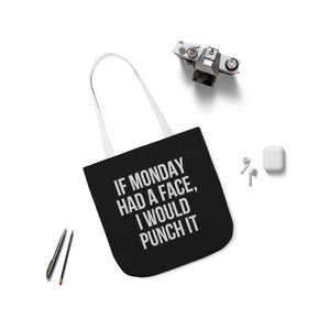 Funny Canvas Tote Bag - "If Monday Had a Face, I Would Punch It" - 5-Color Straps