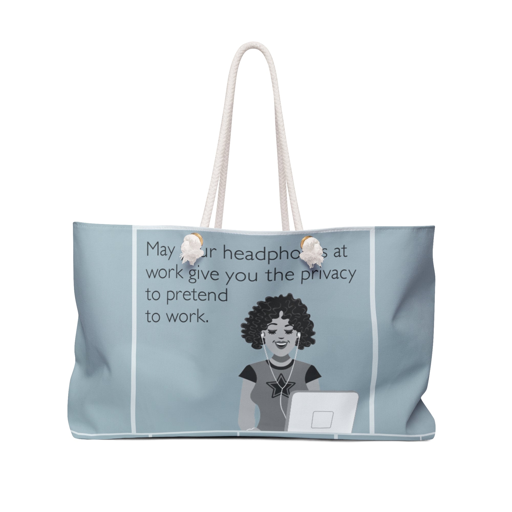 Funny Weekender Bag - "May Your Headphones at Work Give You Privacy"