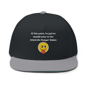 Funny Embroidered Flat Bill Cap - "Unpaid Actor in Corporate Hunger Games"